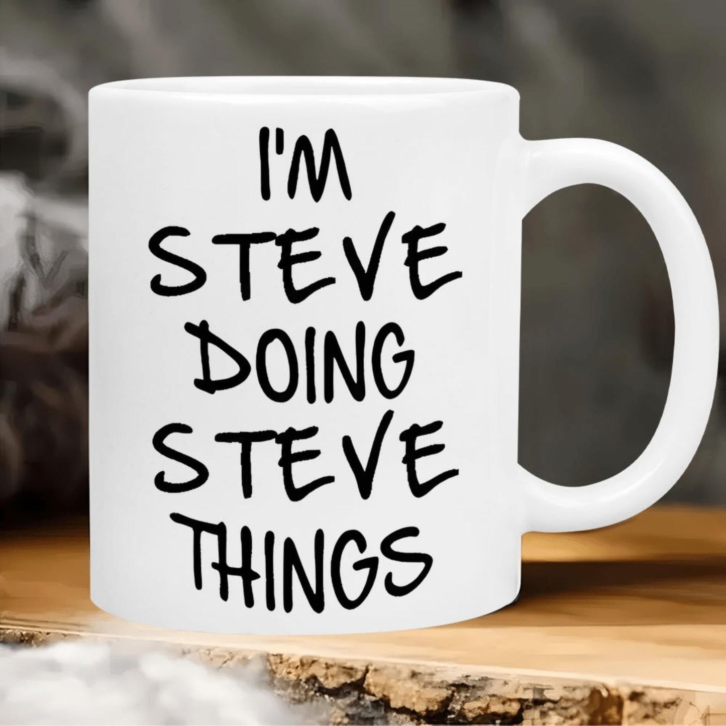 I'm Steve Things" Funny 11oz Ceramic Coffee Mug - White Humorous Motivational Quote Cup, Machine Washable Gift for Birthdays, Christmas & Everyday Use, Coffee Bar Accessories, Coffee Accessories, Birthday Present
