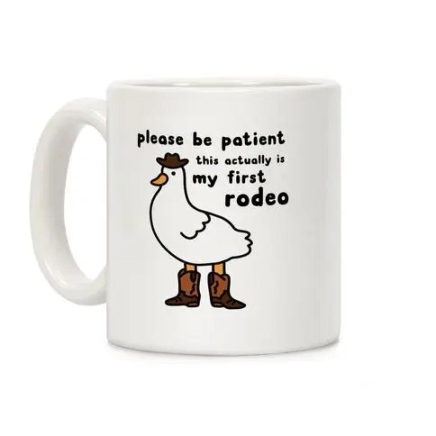 Please Be Patient This Actually Is My First Rodeo Mug