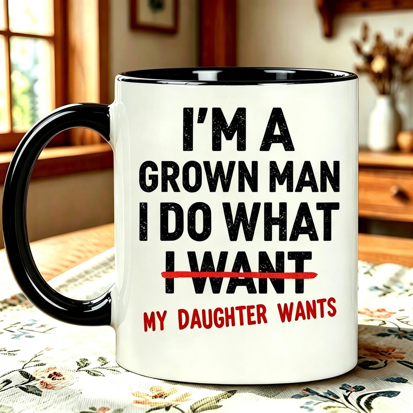 Funny Dad Father I'm A Grown Man I Do What My Daughter Wants Reusable Coffee Cups Ceramic Mug