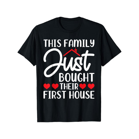 New Homeowner T Shirt Celebrating Family S First House Purchase