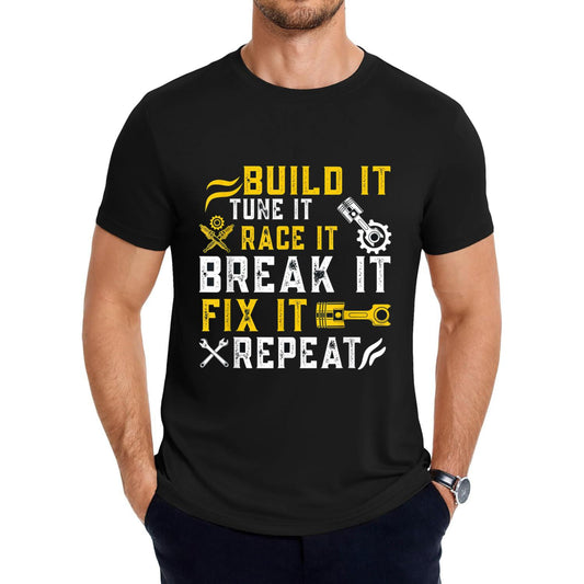 Humorous Build It Tune It Race It Break It Repair It Repeat T Shirt
