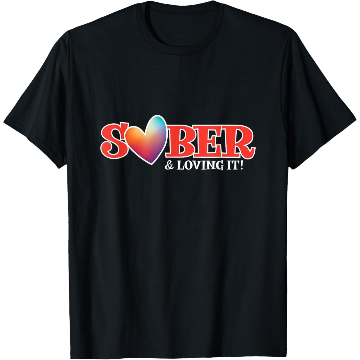 Sober Valentine Celebrating Love with Sober and Loving T Shirt