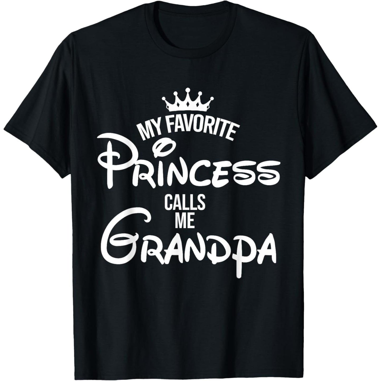 Favorite Princess Calls Me Grandpa Daddy Fathers Day T-Shirt