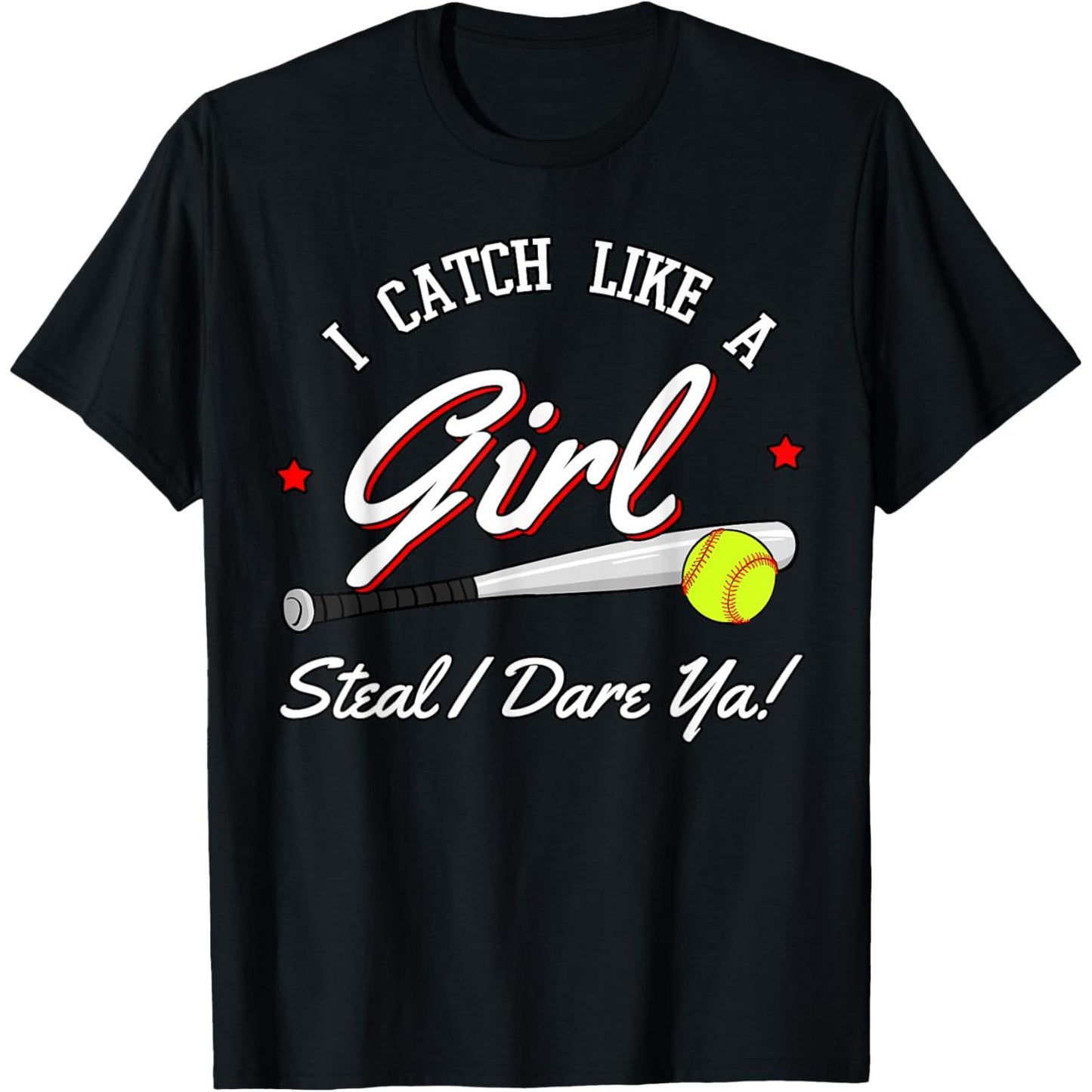 Catch Like A Girl Baseball Softball Bat Ball Women Gift Tee
