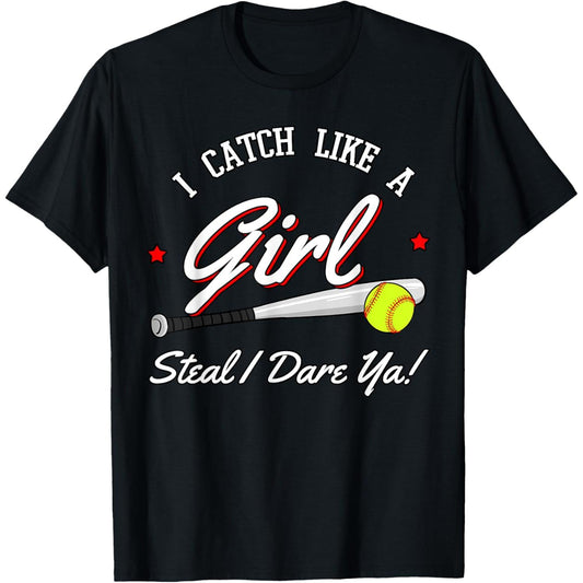 Catch Like A Girl Baseball Softball Bat Ball Women Gift Tee