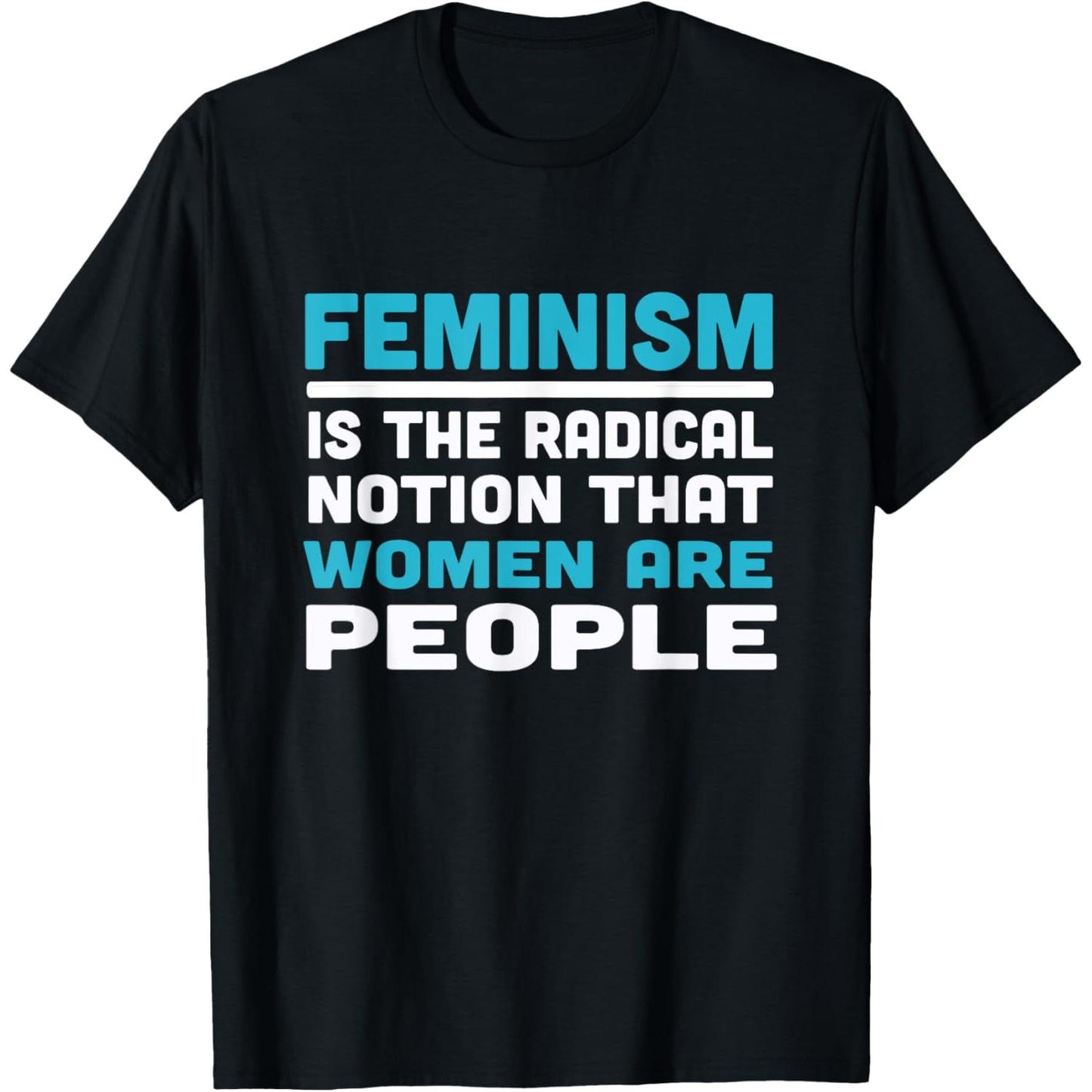 Feminism Emphasizes That Women Are Fully Recognized As People T-Shirt