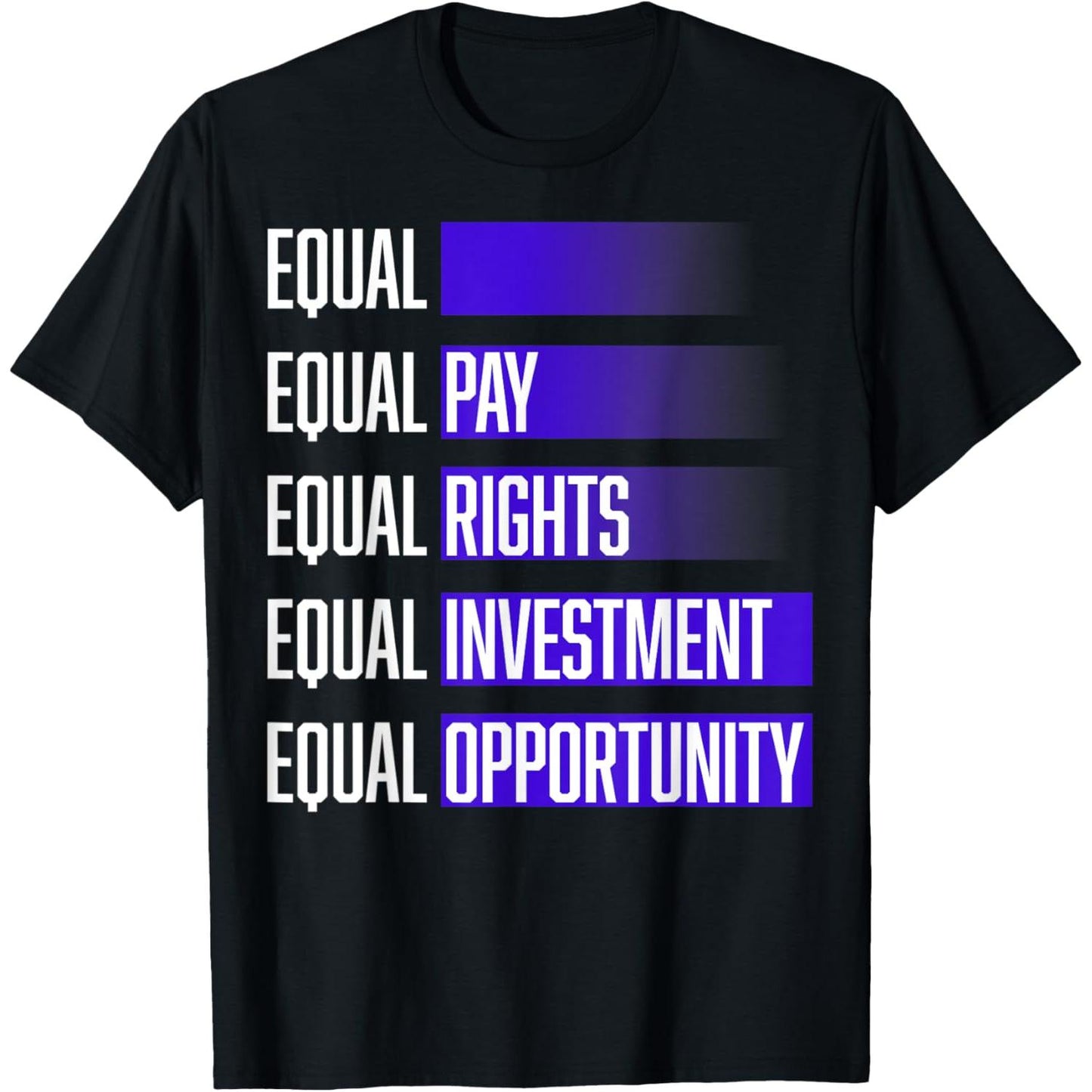 Equal Pay Rights Investment Opportunity Tee