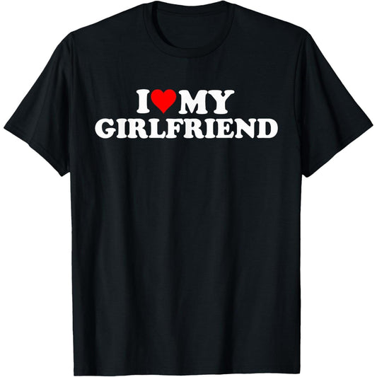 I Love My Attractive Girlfriend Heartwarming Funny TShirt
