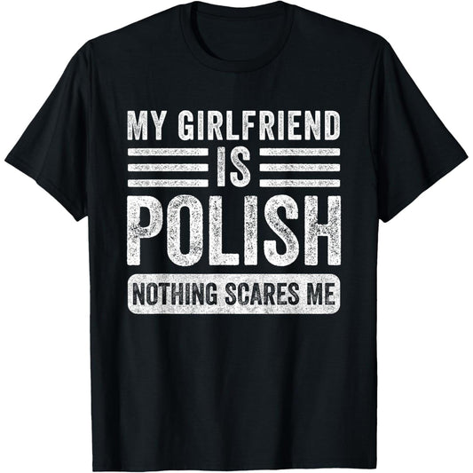 My Girlfriend Is Polish Funny Boyfriend T Shirt