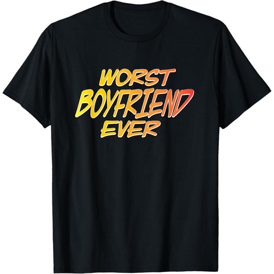 Men S Worst Boyfriend Ever Tee