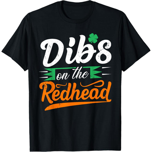 Humorous Irish St Patricks Day Shamrock Claiming Rights On The Redhead T Shirt