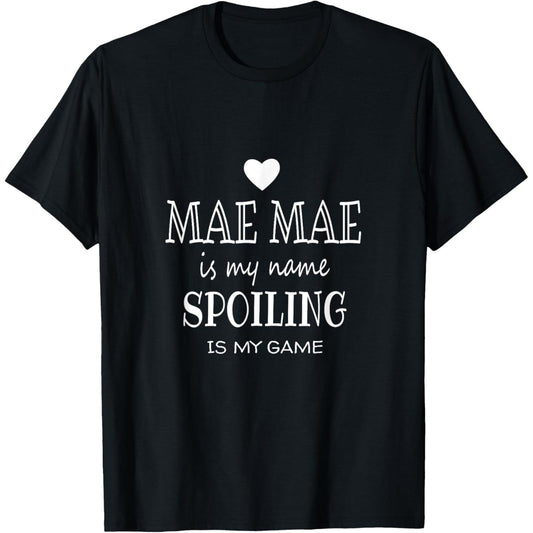 Funny Grandma T Shirt with Mae Mae Is My Name Unique Gift Idea