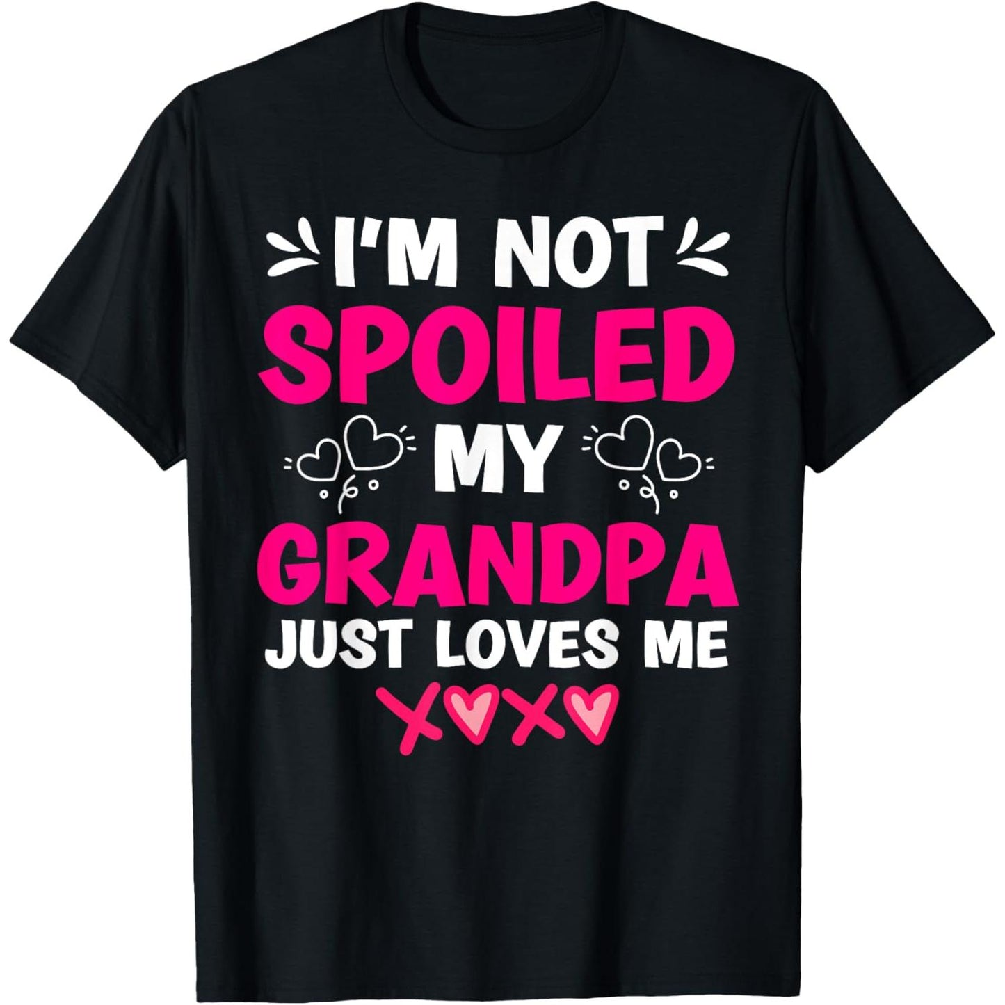 Granddaughter Girls TShirt Signifying Grandpa S Love Not Spoiled