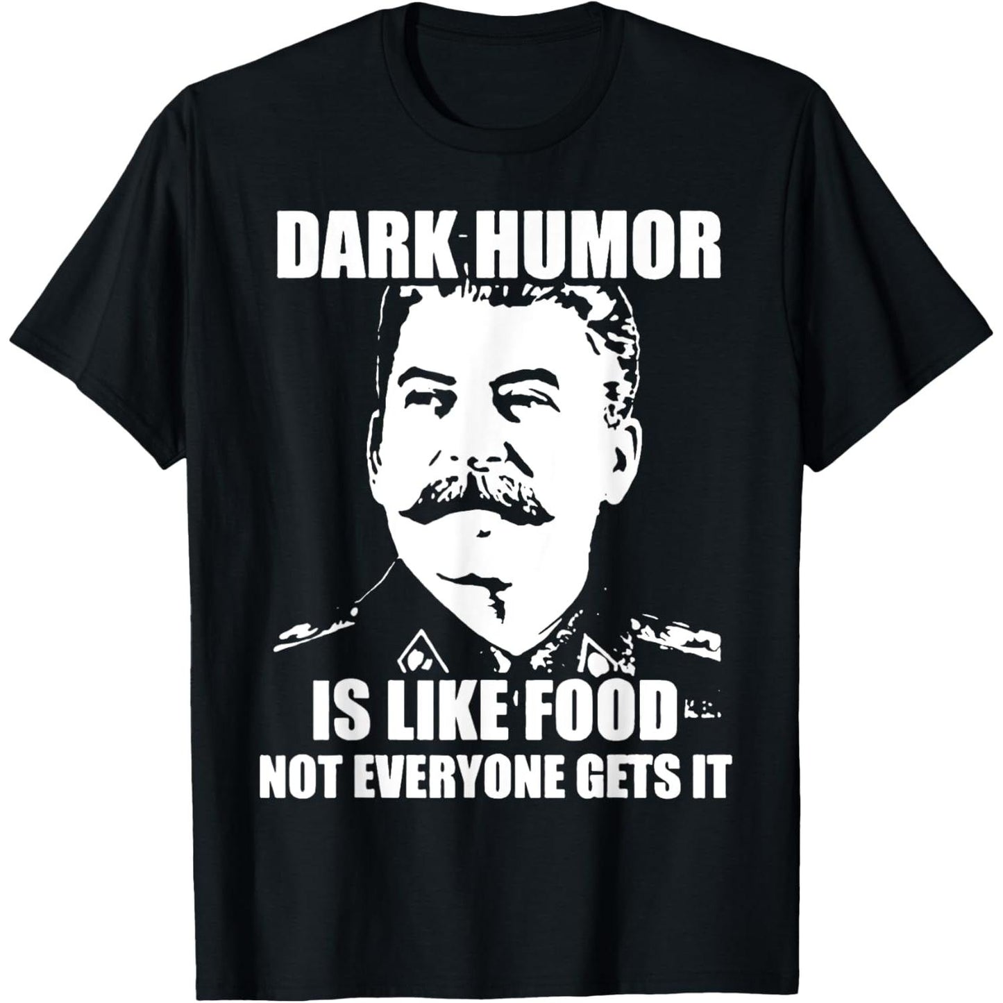 Dark Humor Is Like Food Not Everyone Understands T-Shirt