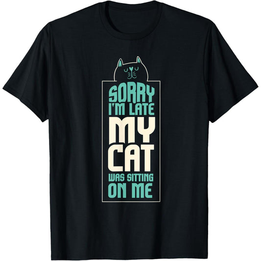 Apologies for the Delay My Cat Was Sitting on Me Cat Lover T-Shirt