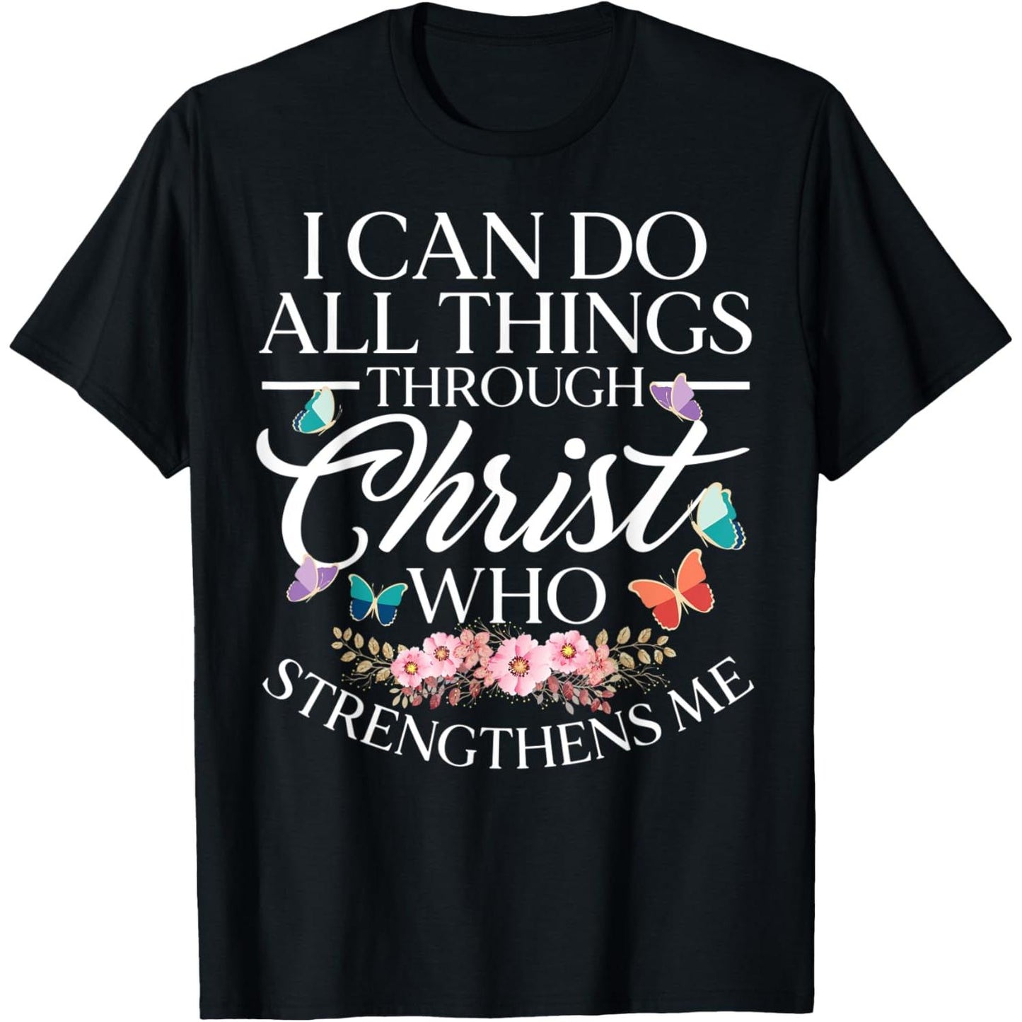 Empowerment Through Faith Philippians 413 Inspirational Jesus Christ Scripture T Shirt