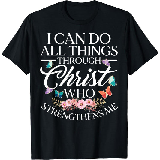 Empowerment Through Faith Philippians 413 Inspirational Jesus Christ Scripture T Shirt