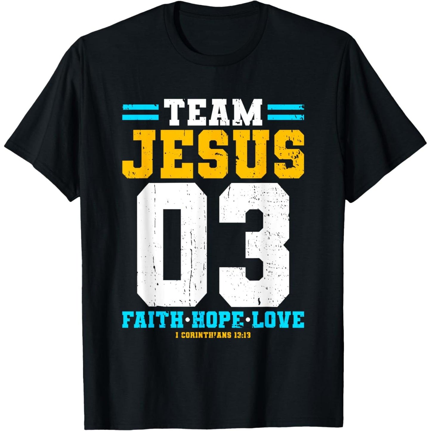 Faith Hope Love Christian Team Jesus T-Shirt