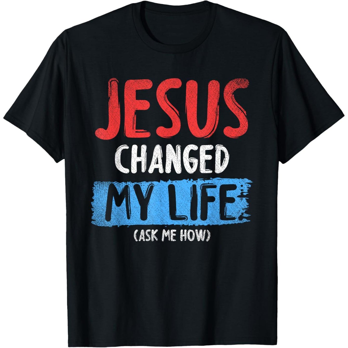 Christ Devotee T-Shirt Featuring Jesus Changing My Life Inspirational Quote Unisex Cotton T-shirt for Religious Celebration Or Personal Faith Expression