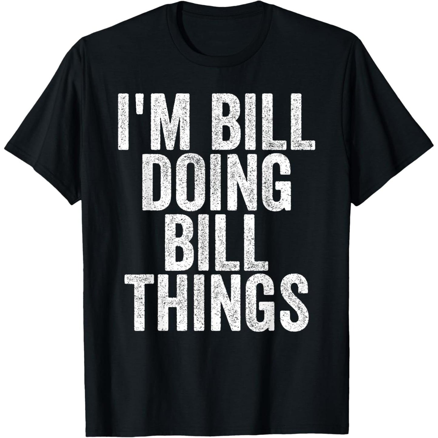 Funny Doing Bill Things T Shirt with Letter Print for Adults and Kids Black Small Short Sleeve Celebrations