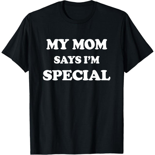 Humorous TShirt Expressing My Mom Says Im Unique for Sons and Daughters