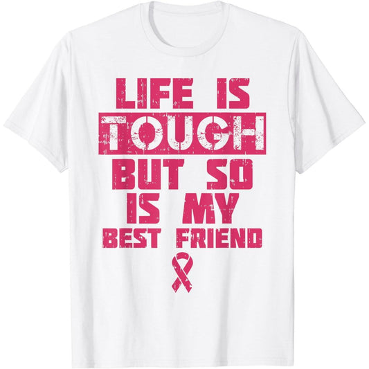 Tough Life but Stronger Friend Cotton Short Sleeve T Shirt Breast Cancer Awareness Gift for Men and Women