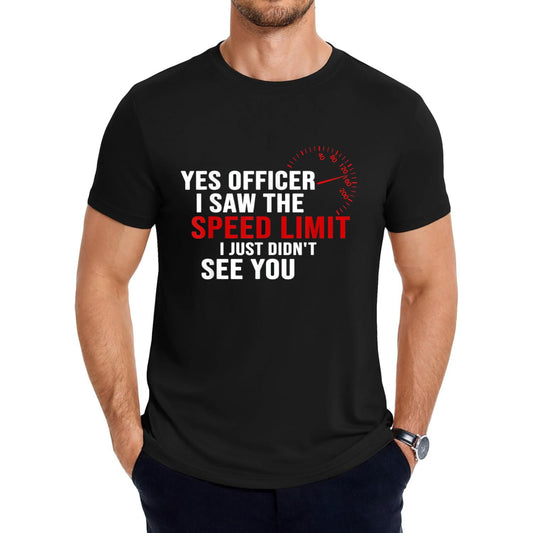 Humorous I Noticed The Speed Limit Signs But Not You T-Shirt