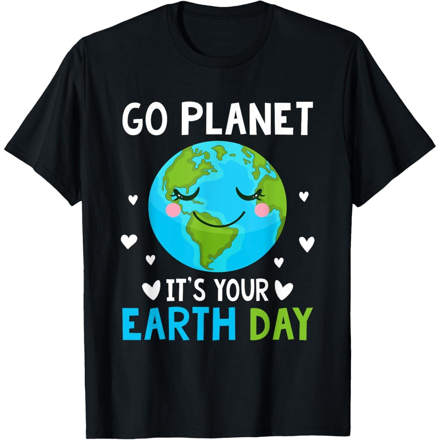 Adorable Earth Day Humor T Shirt for Men Women Kids Boys and Girls Celebrate Earth Daily