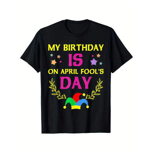 April Fools Day Birthday T Shirt Its My Birthday Funny Cotton Shirt for Men Comfortable Soft and Perfect for Celebrations