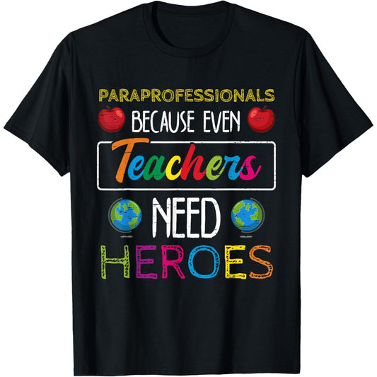 Paraprofessionals Are Heroes Too Celebrating Support Staff T-Shirt