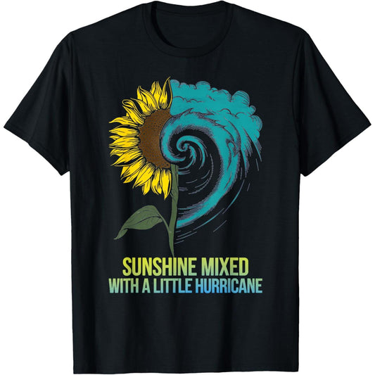 Sunshine and a Touch of Hurricane Sunflower Hurricane T Shirt