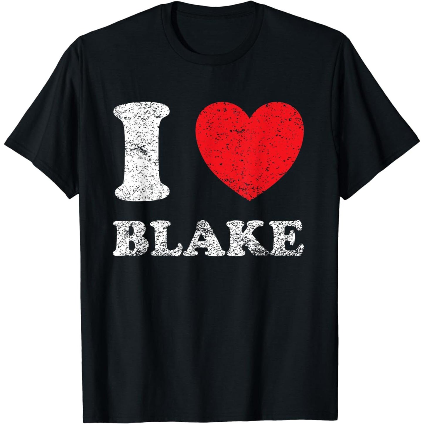 100 Percent Cotton Grunge Worn Out Style I Love Blake T-Shirt