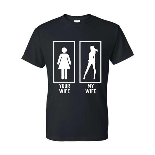 Humorous T Shirt Featuring Your Wife My Wife Design for Men Adults