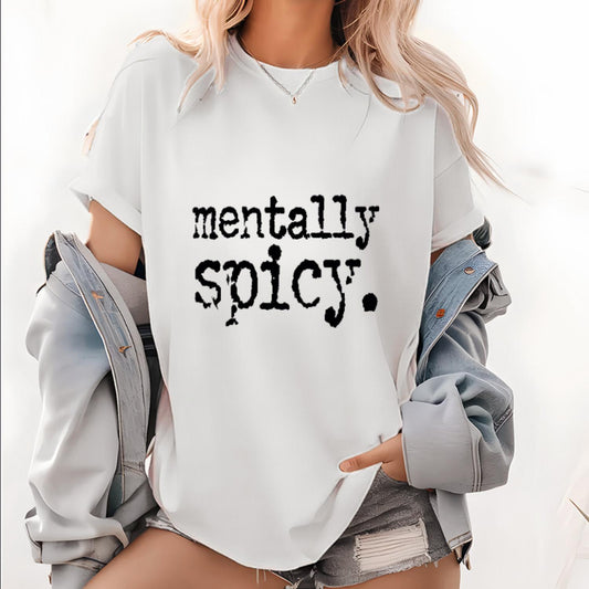 Trendy Comfortable TShirt Showcasing Mentally Spicy Typography for Contemporary Urban Fashion