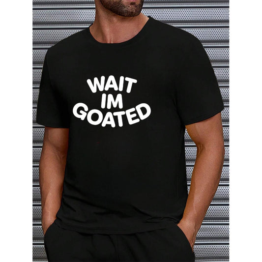 Humorous SelfProclamation TShirt Featuring Wait Im Goated Catchy Phrase Design