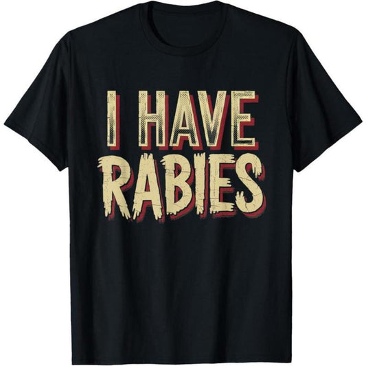 Retro Vintage I Have Rabies Funny Sarcastic Graphic Short Sleeve Cotton T Shirt