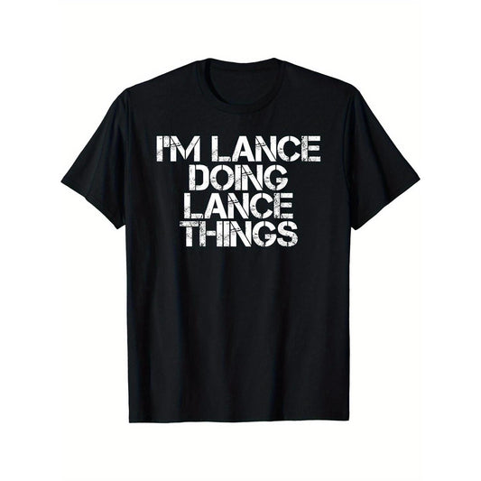 Mens Cotton Graphic TShirt Featuring Im Lance Doing Lance Things Slogan Casual Short Sleeve Tee Suitable for Labor Day Birthdays and Outdoor Activities Playful Cotton TShirt