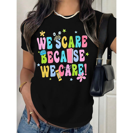 Distinctive Women's T-Shirt Featuring Short Sleeves and Playful Geometric Design with Bold 'We Scare Because We Care' Quote