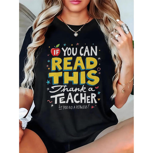 Womens Humorous Teacher Appreciation Tee If You Can Read This Thank a Teacher Funny Educator Gift Soft Breathable Fabric Party Outfit Teachers Day Present Black T-Shirt with Colorful Typography