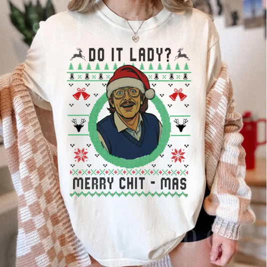 Humorous Ugly Christmas Do It Lady Chit Sweatshirt Unisex Holiday Gift Top Streetwear