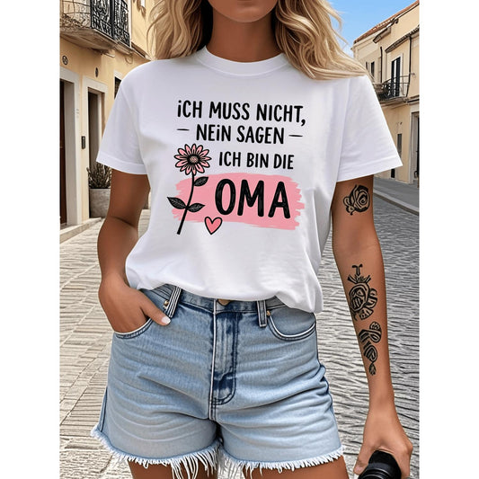 Humorous German Grandma Saying TShirt I Do Not Need to Say No I Am the Grandma Bold Text Print Casual White Crew Neck Tee for Grandmother Gifts and Family Humor Lightweight Spring Summer Funloving Grandmas