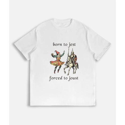 Born to Jest Forced to Joust Humorous Medieval Meme T Shirt for Gamers and Fantasy Enthusiasts