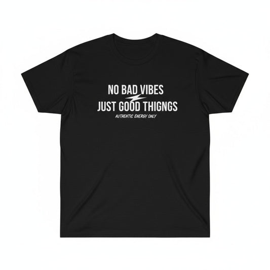 Unisex Graphic TShirt Featuring No Bad Vibes Just Good Things Authentic Energy Aesthetic Cotton Crew Neck Casual Streetwear