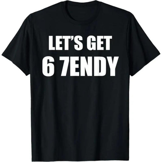 Six Seven Sendy Let's Get Meme Funny TShirt Hoodie and Sweatshirt for Autumn and Winter Water Wash Round Neck Casual Summer Streetwear Men
