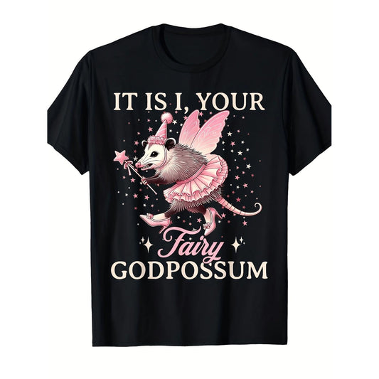 It Is I Your Fairy Godpossum Funny Opossum Spirit Animal T Shirt Style Sport Crew Neck Comfortable AllSeason Vintage Fit for Outdoor Running Gym Army Streetwear