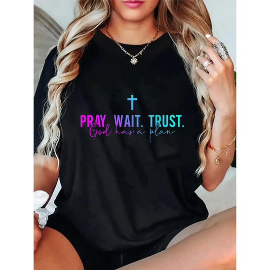 Pure Cotton Pray Wait Trust God Has a Plan T-Shirt