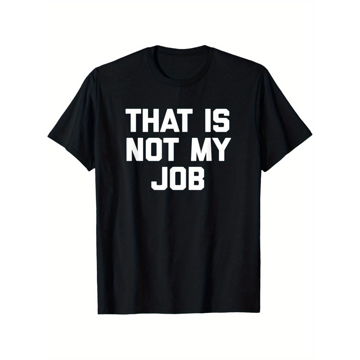 Stylish Short Sleeve T Shirt with Humorous That Is Not My Job Printing Perfect for Casual Office Wear Comfortable and Versatile Summer Top