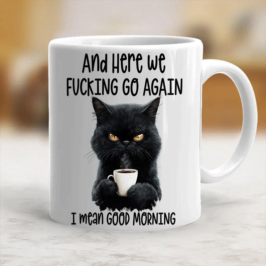 Funny Mug Here We Go Again I Mean Good Morning Ceramic Coffee Mug - scs10040 Classic Drinkware Cup