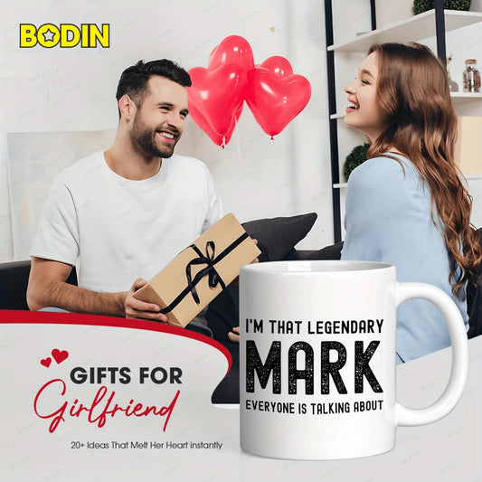 1pcs, 11oz, Ceramics, Coffee mug, "Legendary Mark" quote, Dishwasher safe, fun coffee mugs, Ideal gift for Mark/friends, Birthday/Holiday/Party Gifts