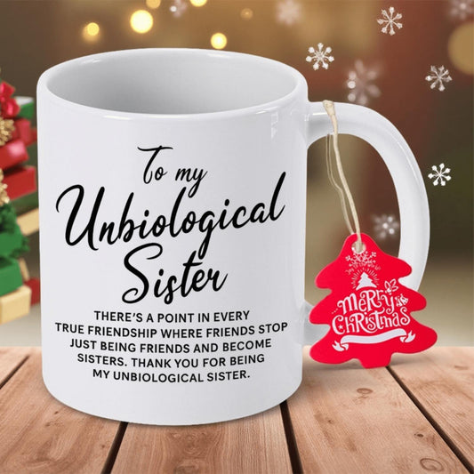 Ceramic Coffee Mug with "To for my Unbiological Sister" Design - Unique Gift for Best Friend, Perfect for Christmas, Halloween, Thanksgiving, and Outdoor Use, Hand Wash Only, for best Friend Gift, Playful Design, Durable Ceramic